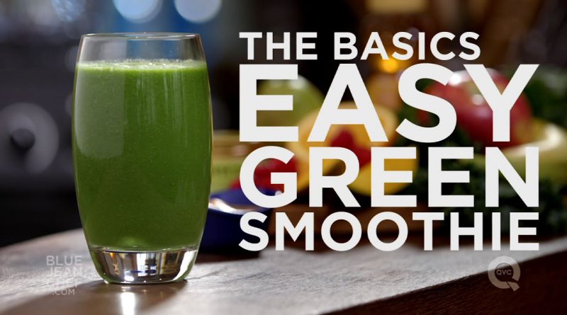 How to Make a Healthy Green Smoothie - The Basics on QVC