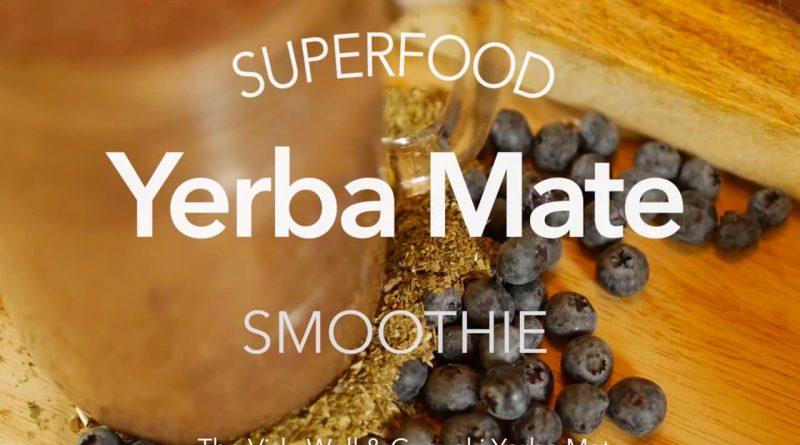 How to Make a Superfood Smoothie with Guayaki Yerba Mate