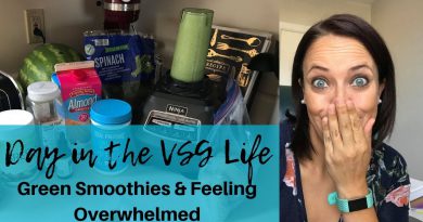 VSG DAY IN THE LIFE ● FEELING OVERWHELMED ● GREEN SMOOTHIE RECIPE