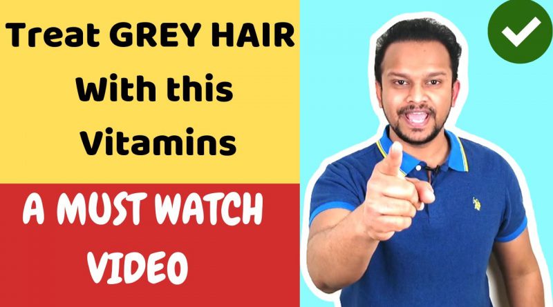 ⭐ TOP 4 GREY HAIR VITAMINS | BEST WHITE HAIR VITAMINS | GRAY HAIR SUPPLEMENTS | GREY HAIR FOODS