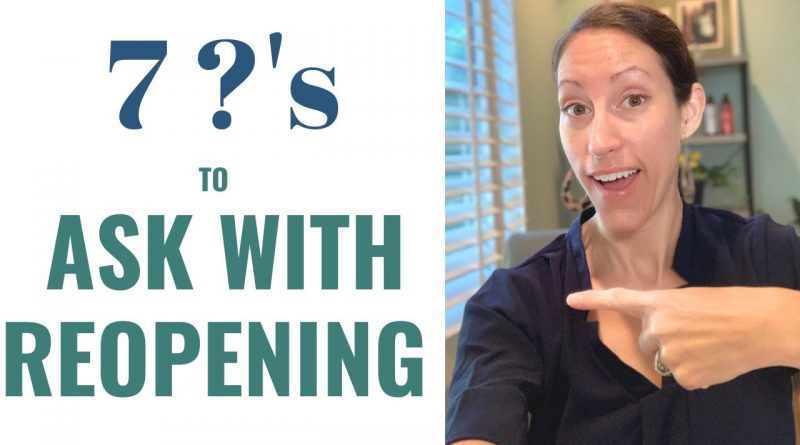 7 Things to Consider When Deciding to Reopen & Venture Out Post Stay At Home Orders