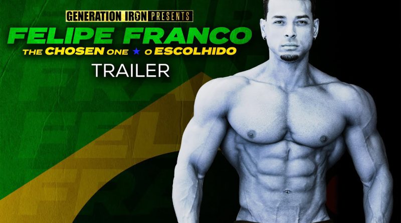 Felipe Franco: The Chosen One - Official Release Trailer (HD) | Bodybuilding Documentary