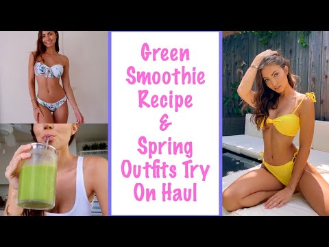 Green Smoothie Recipe & Spring Outfits Try On Haul!