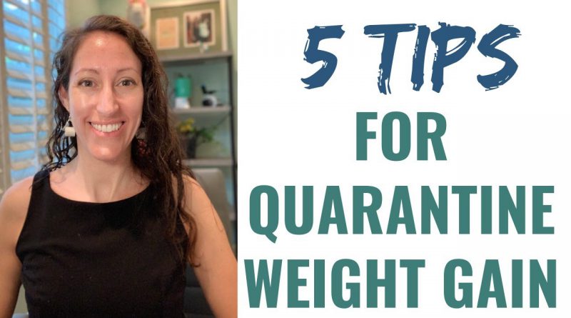 How To Avoid The Quarantine 15 LB Weight Gain - Healthy Tips to Lose Extra Quarantine Weight