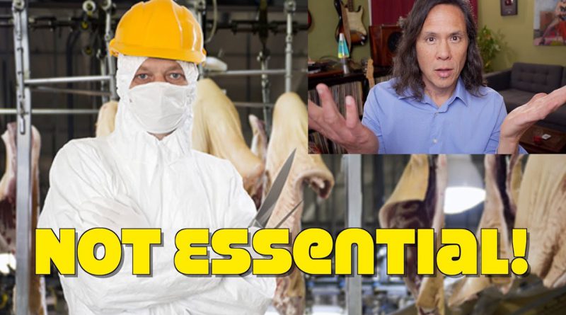 Meat Is Not Essential! Covid-19 Infected Slaughterhouses Forced To Open