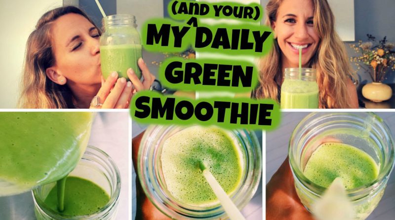 My Daily Green Smoothie (& YOUR Daily Green Smoothie, Too!)