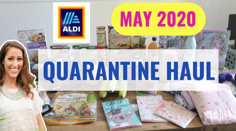 My Quarantine Aldi Haul May 2020 | Healthy Quarantine Grocery Haul