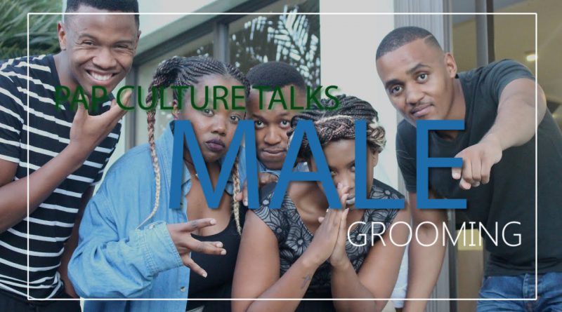Male Grooming | Pap Culture Talks