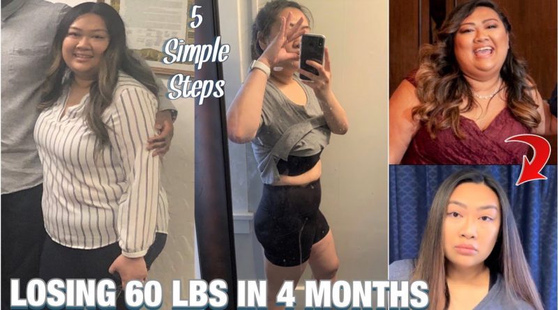 HOW I LOST 60 POUNDS | 4 MONTH WEIGHT LOSS JOURNEY + 5 SIMPLE STEPS