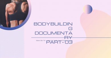 Bodybuilding Documentary part 03