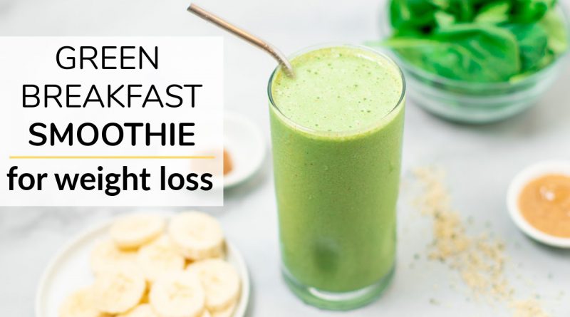 GREEN BREAKFAST SMOOTHIE | for weight loss