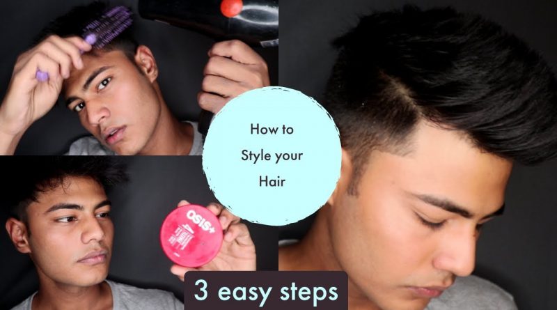 HOW TO STYLE YOUR HAIR IN 3 EASIEST STEPS II MEN'S LIFESTYLE II TRENDING HAIRSTYLE OF 2019