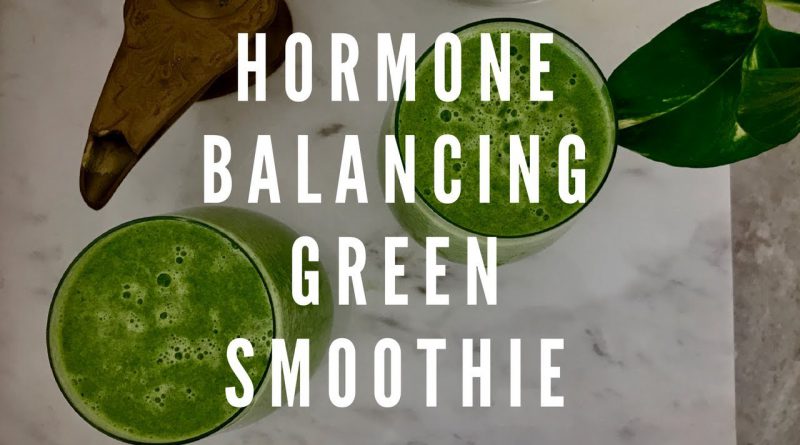 Hormone Balancing Green Smoothie w' Dr. Andrea Huddleston