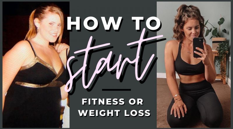 How To Start Your Weight Loss & Fitness Journey