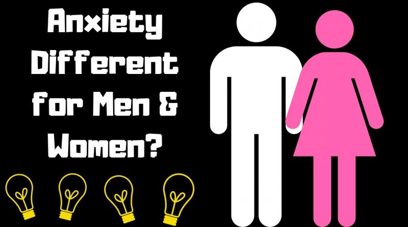 Is Anxiety Different for Men & Women?