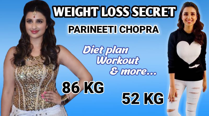 Parineeti Chopra Weight Loss Journey | Diet Plan | Workout | Tips