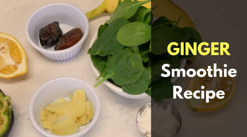 Superfood Recipe: Ginger Green Smoothie