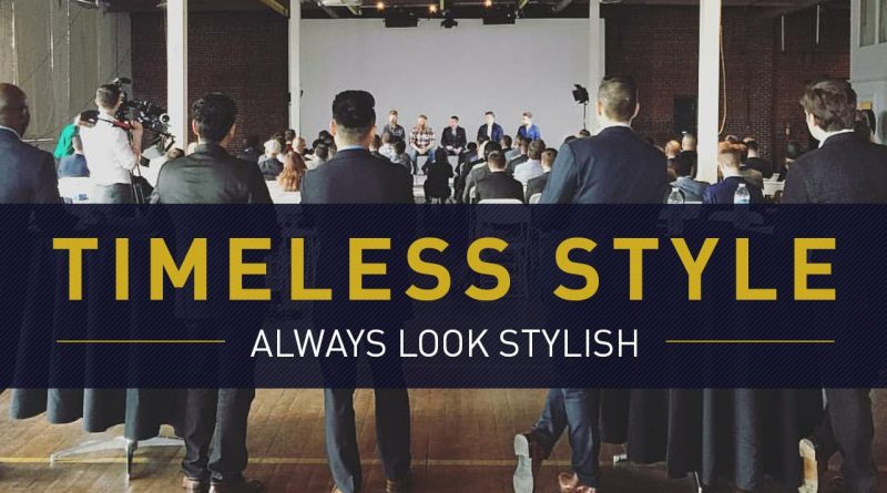 The 5 Elements Of Timeless (Men’s) Style | How To Always Look Stylish