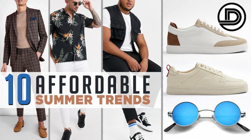 Top 10 AFFORDABLE Men’s Style Trends Summer 2020