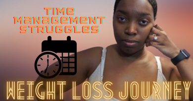 WEIGHT LOSS JOURNEY | TIME MANAGEMENT STRUGGLES