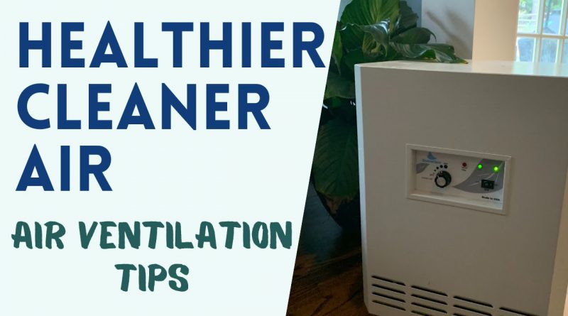 COVID NEWS:  Best Air Ventilation Tips for Cleaner Healthier Air Quality