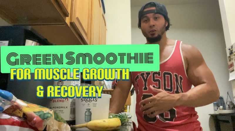 My Green Smoothie for Muscle Growth & Recovery | Eric Rivera