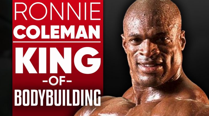 Ronnie Coleman - The King Of Bodybuilding: How I Overcame Adversity To Become Eight Time Mr. Olympia