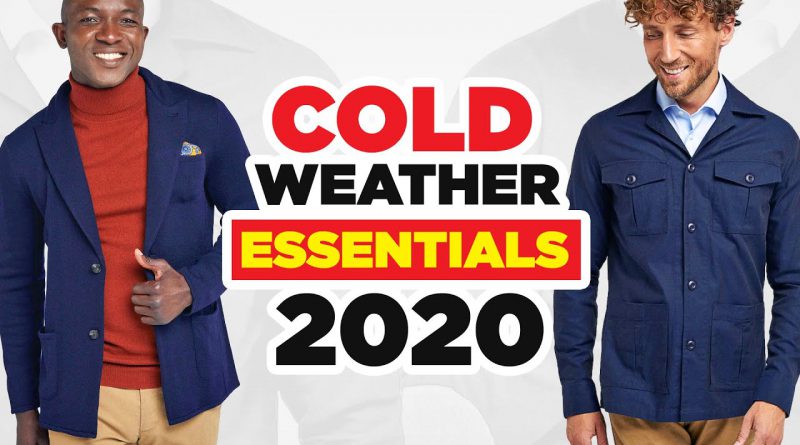 10 Cold Weather Wardrobe Essentials Every Man Needs To Own (2020)