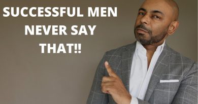 11 Things Successful Men NEVER Say