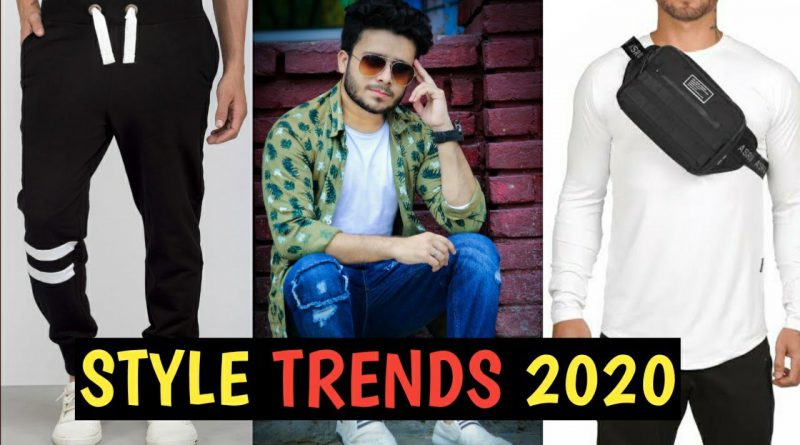 7 BEST MEN'S STYLE TRENDS For 2020 | Latest Fashion Tips For Boys In Hindi