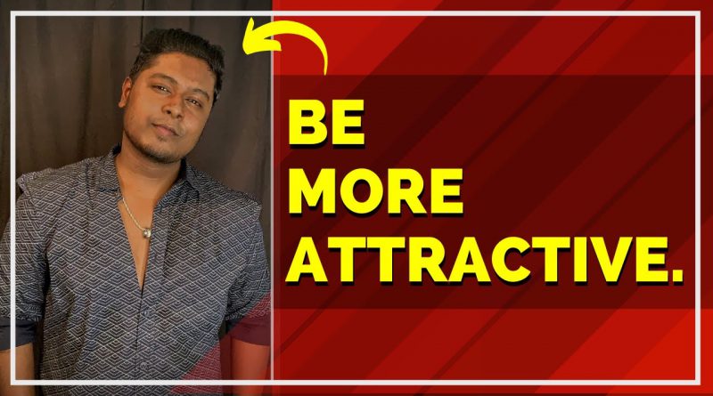 7 Tips to Be More Attractive | Men's Lifestyle 2020