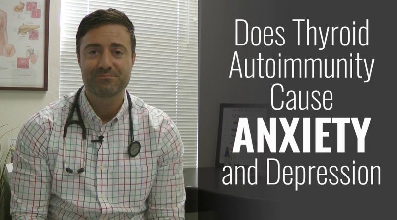 Does Thyroid Autoimmunity Cause Anxiety and Depression – The Scientific Consensus