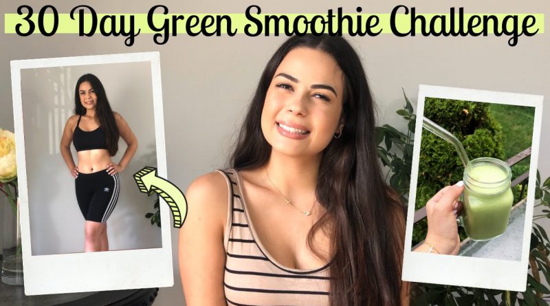 I DRANK A GREEN SMOOTHIE FOR 30 DAYS AND THIS IS WHAT HAPPENED ....