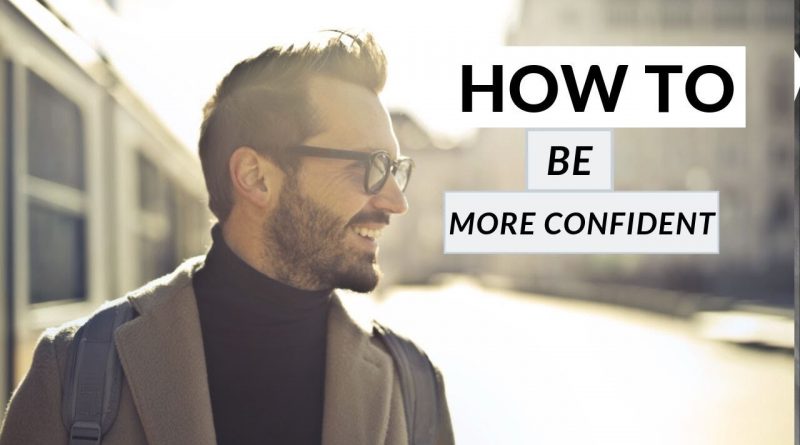 how to be more confident | style centric | mens lifestyle