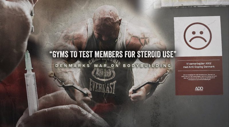 "Denmarks War on Bodybuilding" - GYMS TESTING MEMBERS FOR STEROIDS! - Full Documentary.