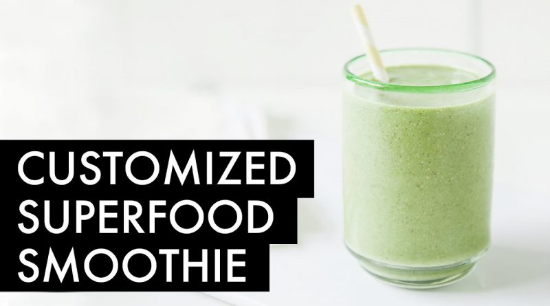 Customizable Superfood Smoothie | How to make an easy, ultra-healthy smoothie