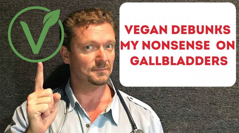 Humans Can't Be Vegan Because Of Our Gallbladders? Ken Berry MD Debunked.